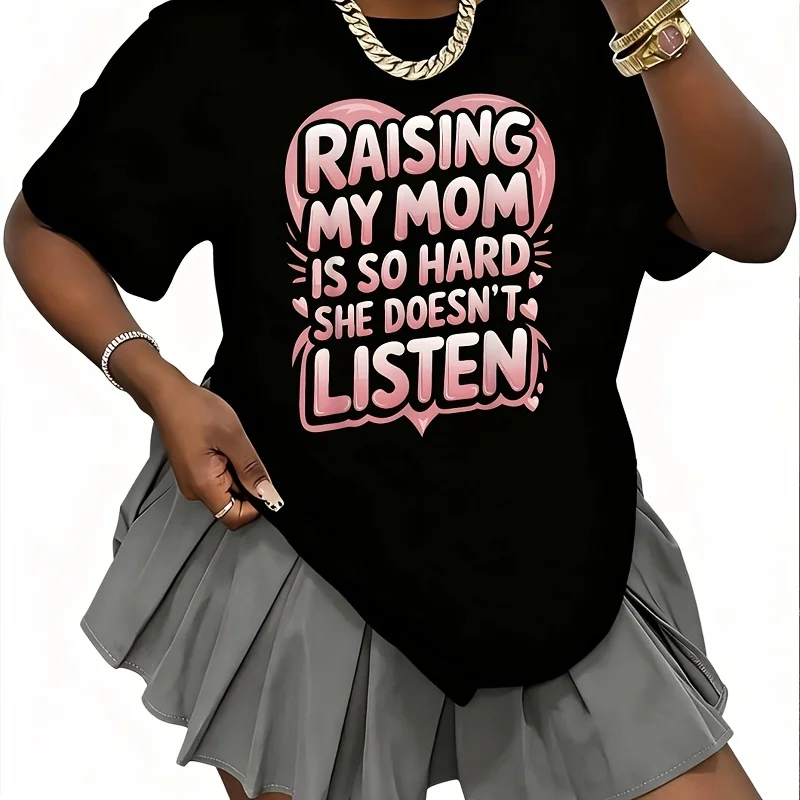 Raising My Mom Is so Hard She Doesn'T Listen Women's T-Shirt 100% Cotton Fun Print Short Sleeve Top Casual Round Neck Tee S-5Xl