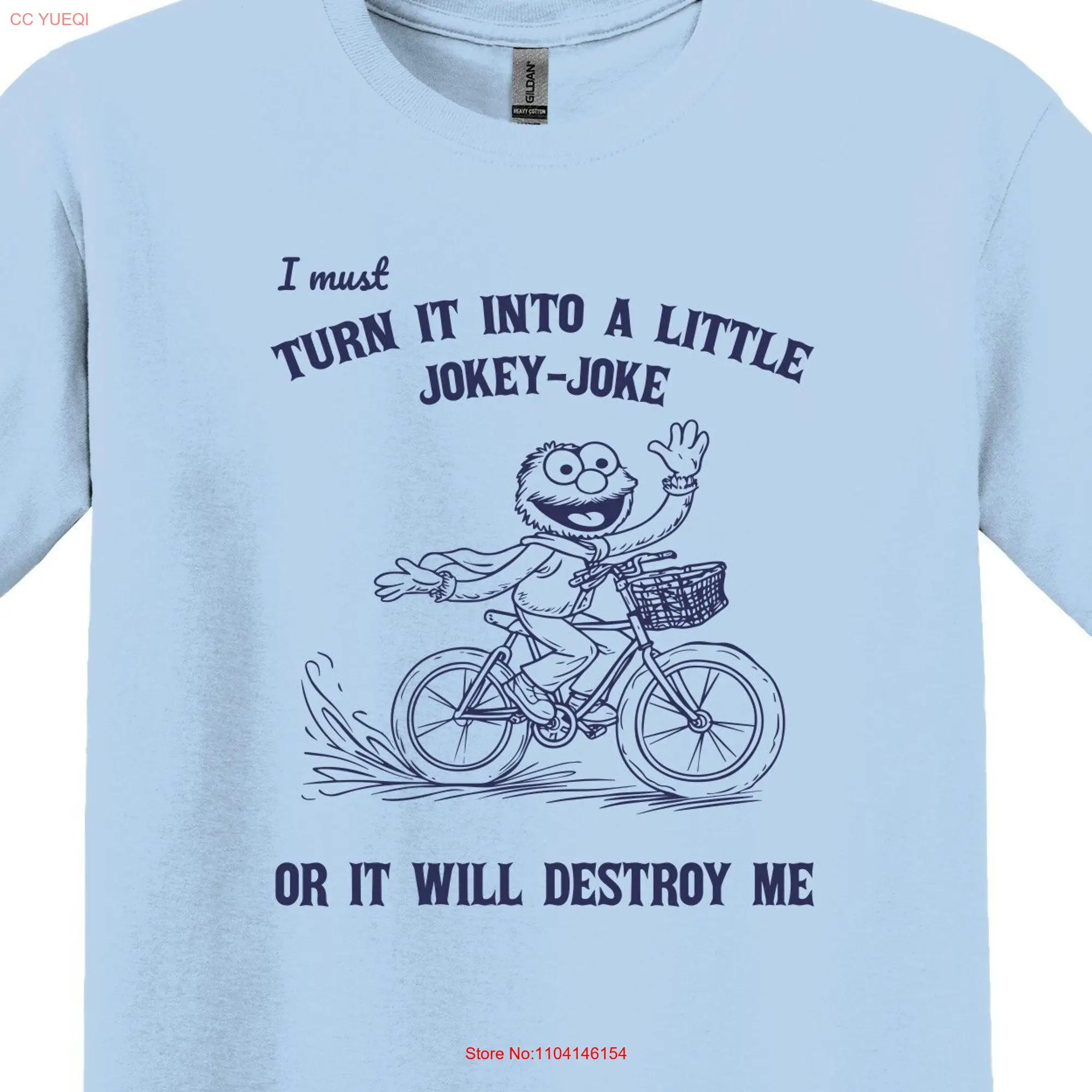 I Must Turn it into a Little Jokey Joke T Shirt Funny Adult Vintage Nostalgia Relaxed Cotton long or short sleeves