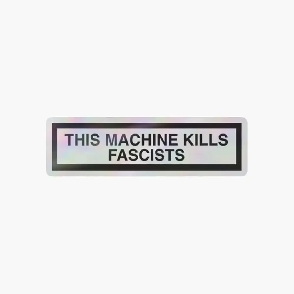 THIS MACHINE KILLS FASCISTS print Holographic Sticker for Laptop Decor Bedroom Car Cute Cartoon Art Fashionable Public Suitcase