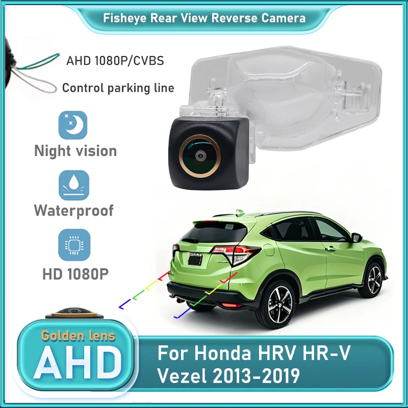 

Ночное видение AHD 1080P 170 ° Золотая камера заднего вида с объективом «рыбий глаз» для Honda HRV HR-V Vezel 2013-2015 2016 2017 2018 2019
