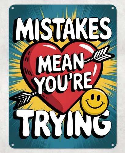 Mistakes Mean Your Trying Metal Poster Wall Tin Sign School Teacher Gift Plaque --Tin Sign