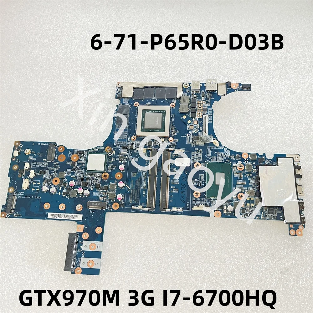 6-77-P670RE1M-N03B 6-71-P65R0-D03B For HASEE Z7-SL7D3 P670R P670RE Laptop Motherboard I7-6700HQ GTX970M 3GB 100% Tested OK