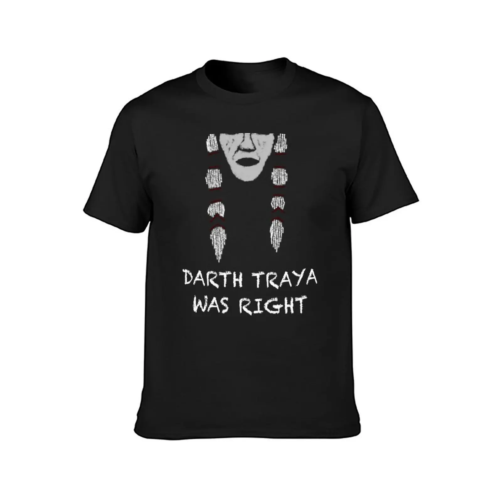 Darth Traya Was Right T-Shirt blacks Short sleeve tee oversized t shirt men