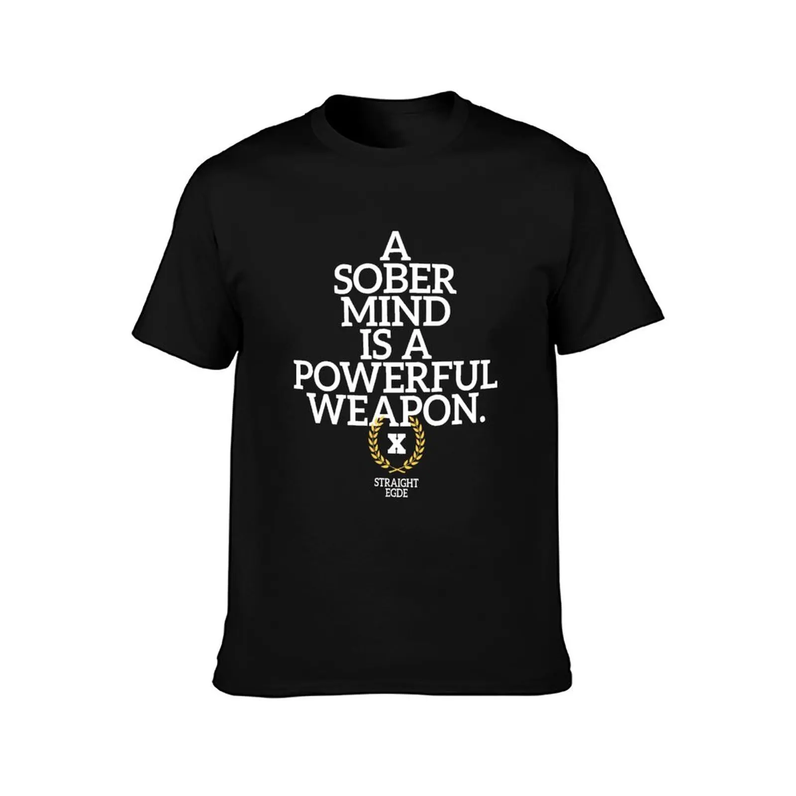 A Sober Mind Is A Powerful Weapon Straight Edge Quote XXX Saying For Edger Society T-Shirt