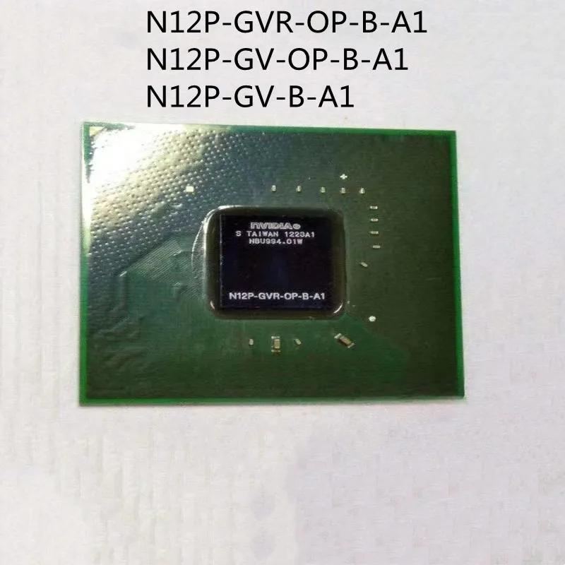 New Original N12P-GV-B-A1 N12P-GV-OP-B-A1 N12P-GVR-OP-B-A1 BGA Chip