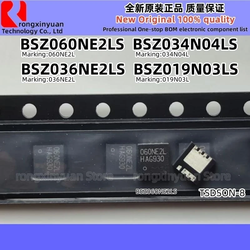 10Pcs BSZ060NE2LS 060NE2L BSZ060NE2L BSZ036NE2LS 036NE2L BSZ036NE2L BSZ034N04LS 034N04L BSZ034N04L BSZ019N03LS 019N03L 100% New