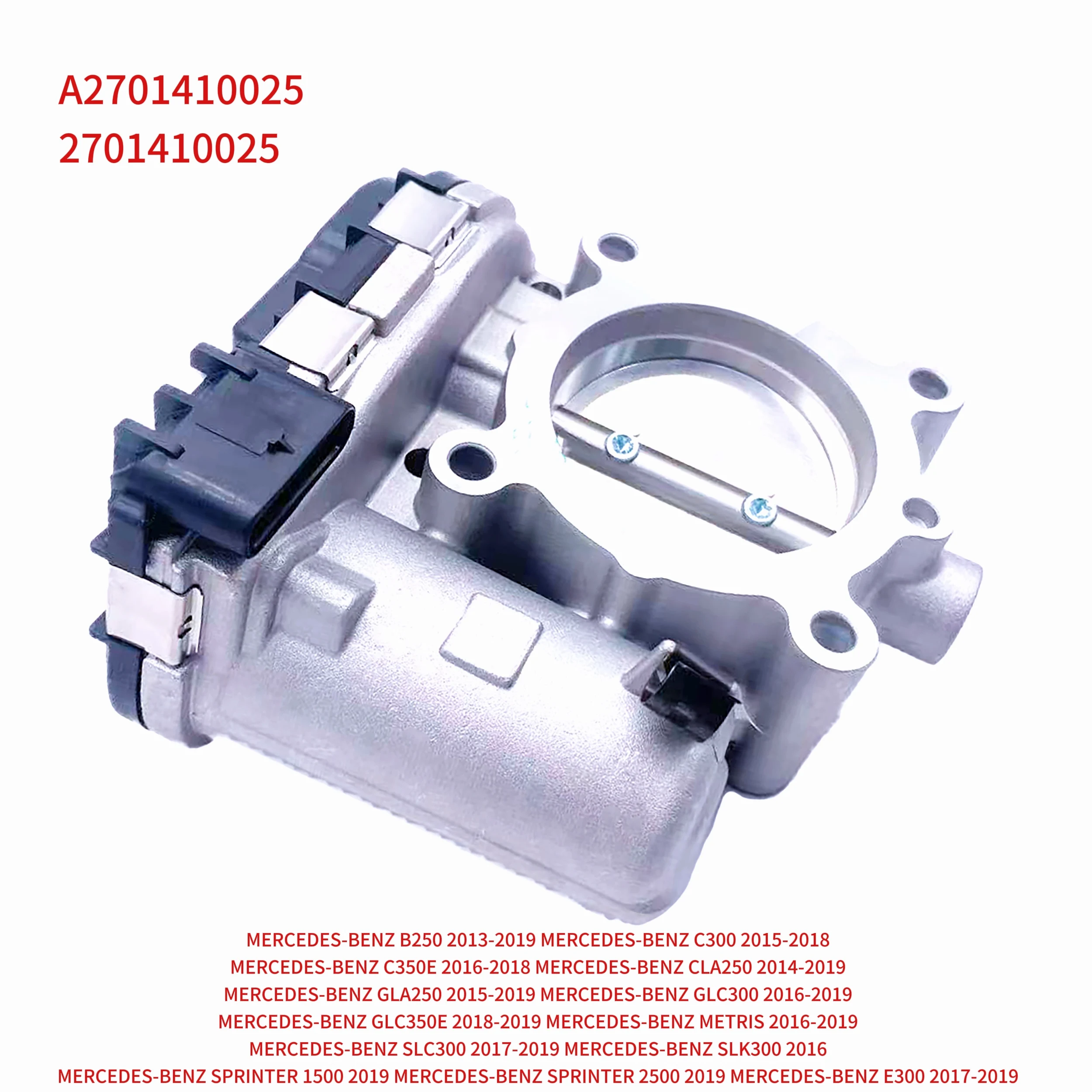 

A2701410025 The car throttle valve is suitable for MERCEDES-BENZ B250/C300/C350E/CLA250/E300/GLA250/GLC300/GLC350E/METRIS/SLC300
