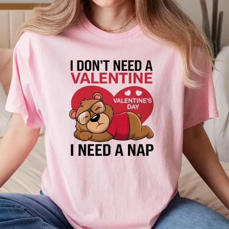 I Don'T Need A Valentine Shirt Nap Funny S Day T Single