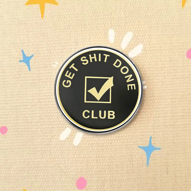 Get Shit Done Club Motivational Quote UV Printing Badge Black Gold Checkmark Pin Alloy Brooch Lapel Backpack Jewelry Gift