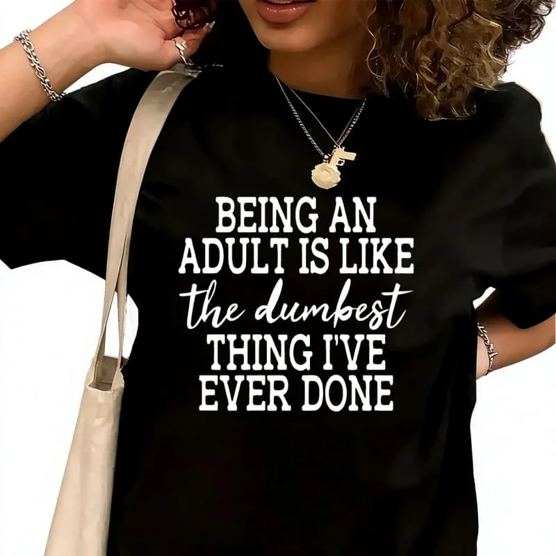 Like the Dumbest Thing I've Ever DoneWomen's T-Shirt 100% Cotton Funny Graphic Short Sleeve Tee Novelty Shirt Casual Crew Neck Top S-5XL