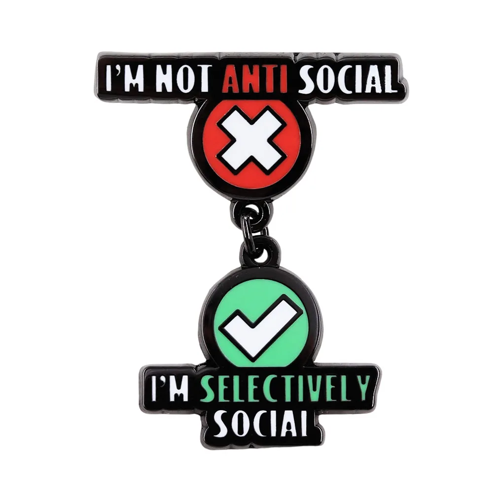 I'm Not Anti Social I'm Selectively Social Enamel Pin Social Introvert Badge Sarcastic Brooch Men Women Decorative Accessories