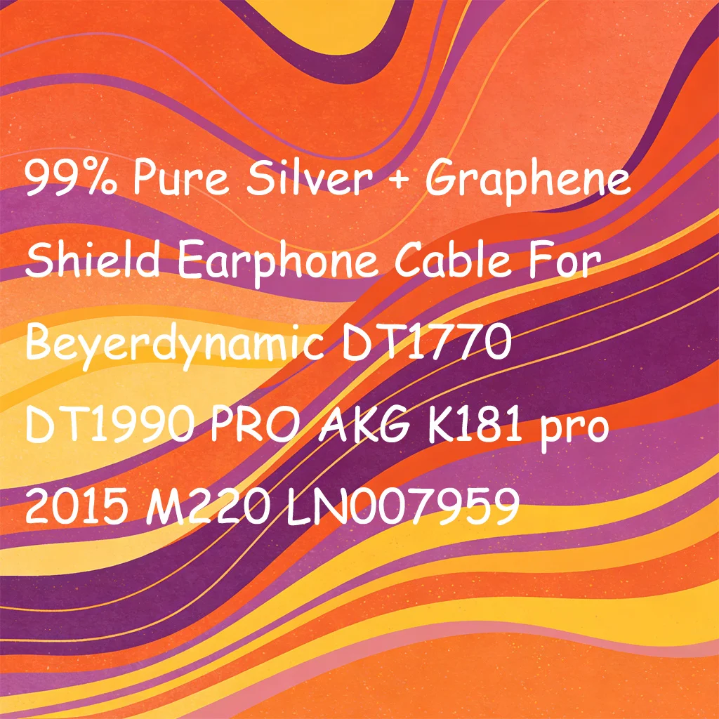 99% Pure Silver + Graphene Shield Earphone Cable For Beyerdynamic DT1770 DT1990 PRO AKG K181 pro 2015 M220 LN007959