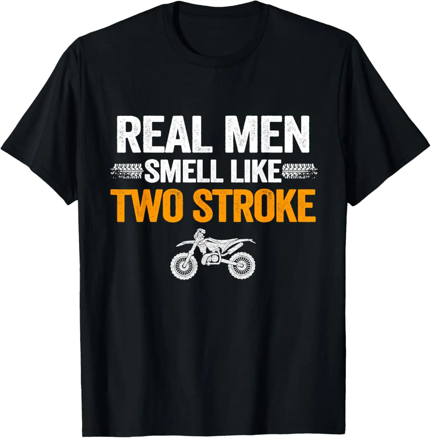 Real Men Smell Like Two Stroke Dirt Bike Funny Motocross T-Shirt