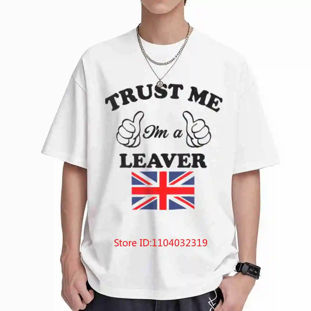 Trust Me Im A Leaver Brexit Eu Leave Short Sleeve Tee 100% Cotton T-Shirt