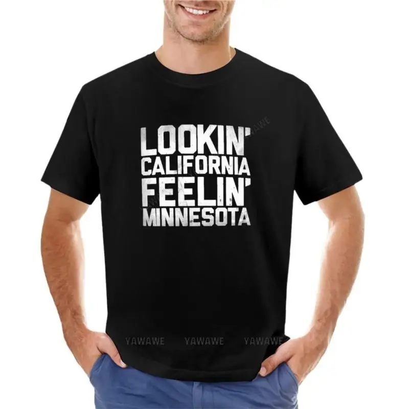 Lookin' California, Feelin' Minnesota (White) T-Shirt black t shirt oversized t shirt boys t shirts men workout shirt