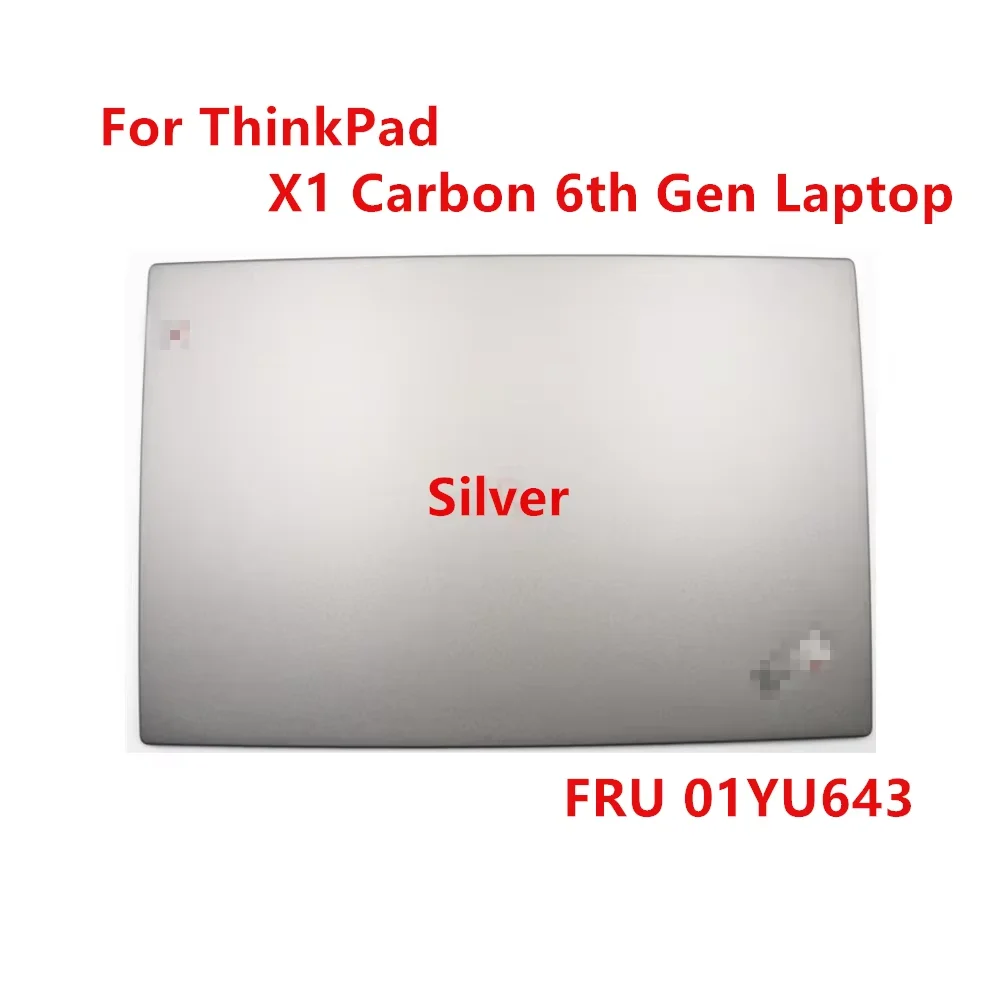 New Original LCD Rear cover top case for ThinkPad X1 Carbon 6th Gen 20KH 20KG WQHD Back Housing Silver 01YU643