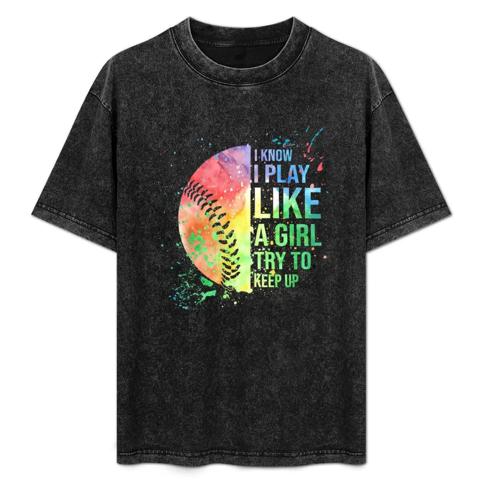 I Know I Play Like A Girl Try To Keep Up Softball Gift T-Shirt Running Gym Short Sleeve Sports Tee