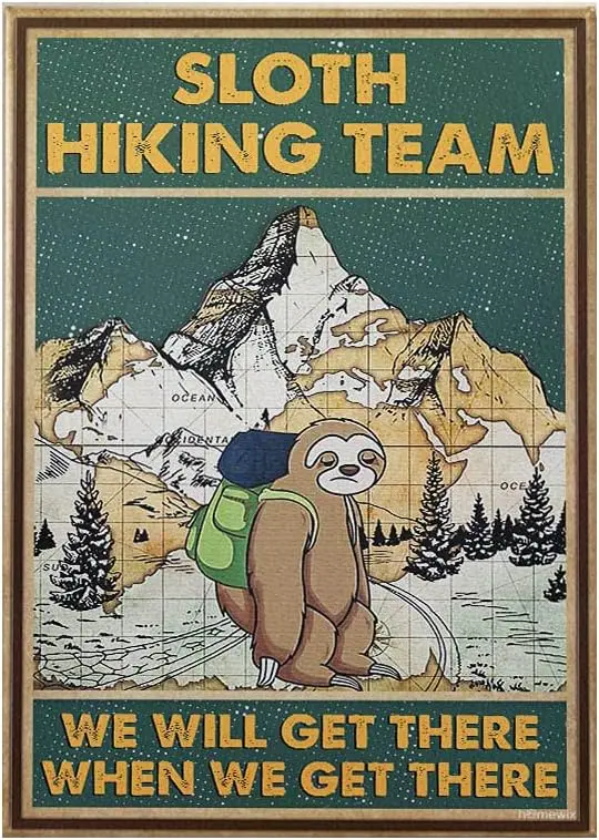 Sloth Hiking Team We Will Get Therewhen We Get There Retro Metal Tin Sign Vintage Aluminum Sign for Home Office Bathroom Co sign