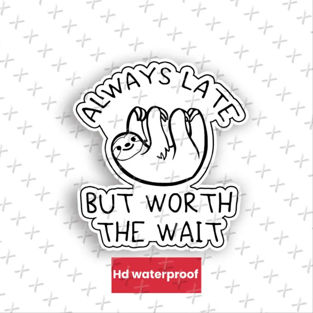 Tardy But Worth It Adorable Sloth Waterproof Vinyl Sticker Decal For Cars Laptops Walls Windows Waterproof Stickers For Decorati
