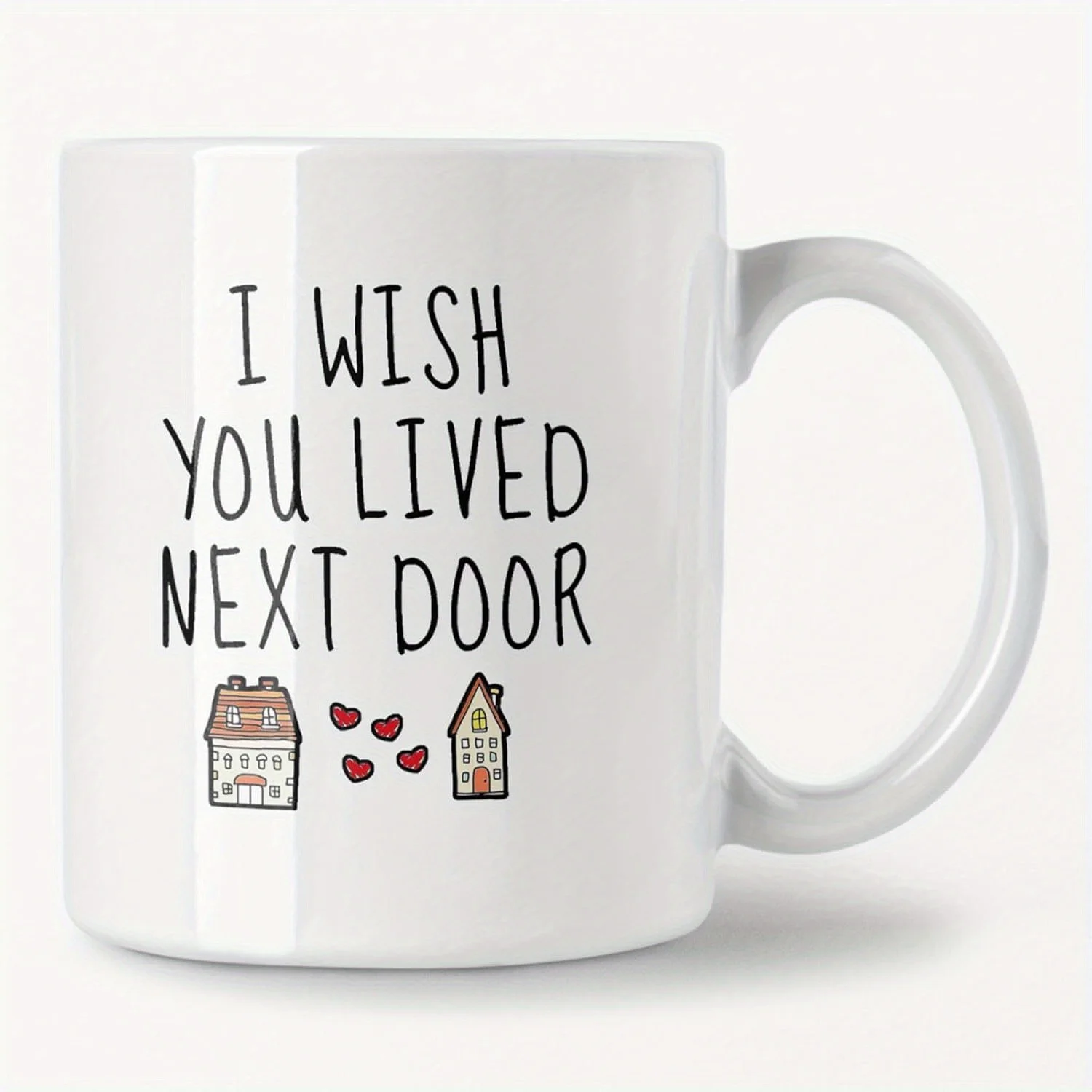

1pc Ceramic Neighbor Mug - Reusable 11 Oz Coffee Cup with "I Wish You Lived Next Door" Print, Machine Washable, Multipurpose Gif
