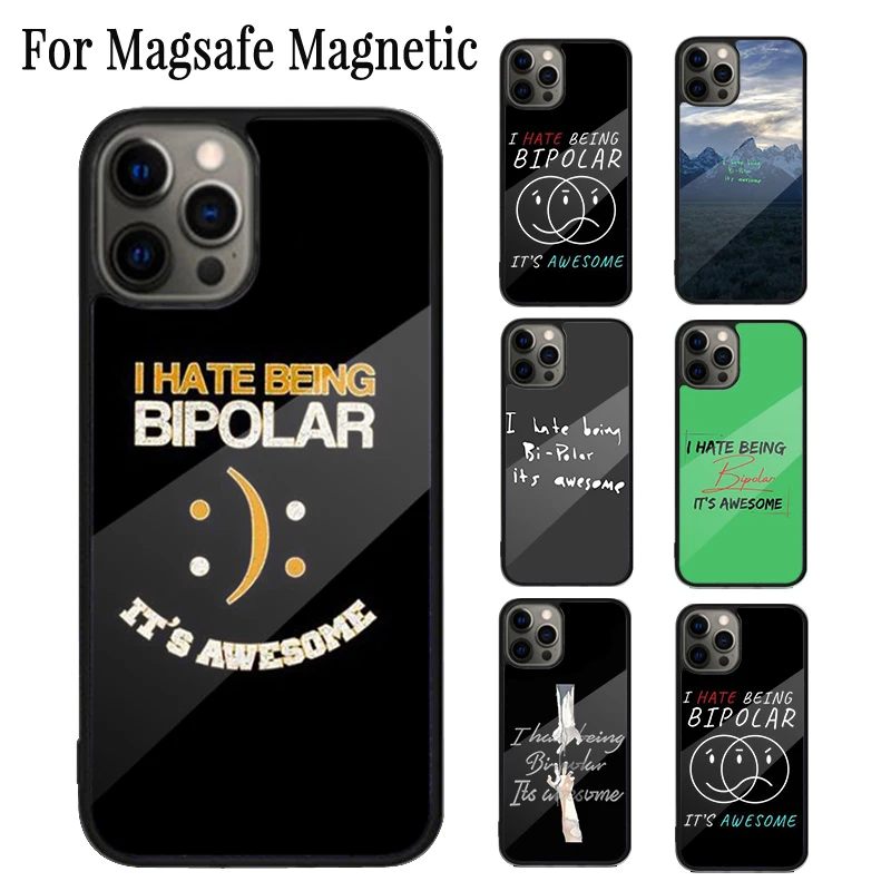 I Hate Being Bipolar Its Awesome Magnetic Phone Case For iPhone 16 15 14 Plus 13 12 11 Pro Max Magsafe Wireless Charging Cover