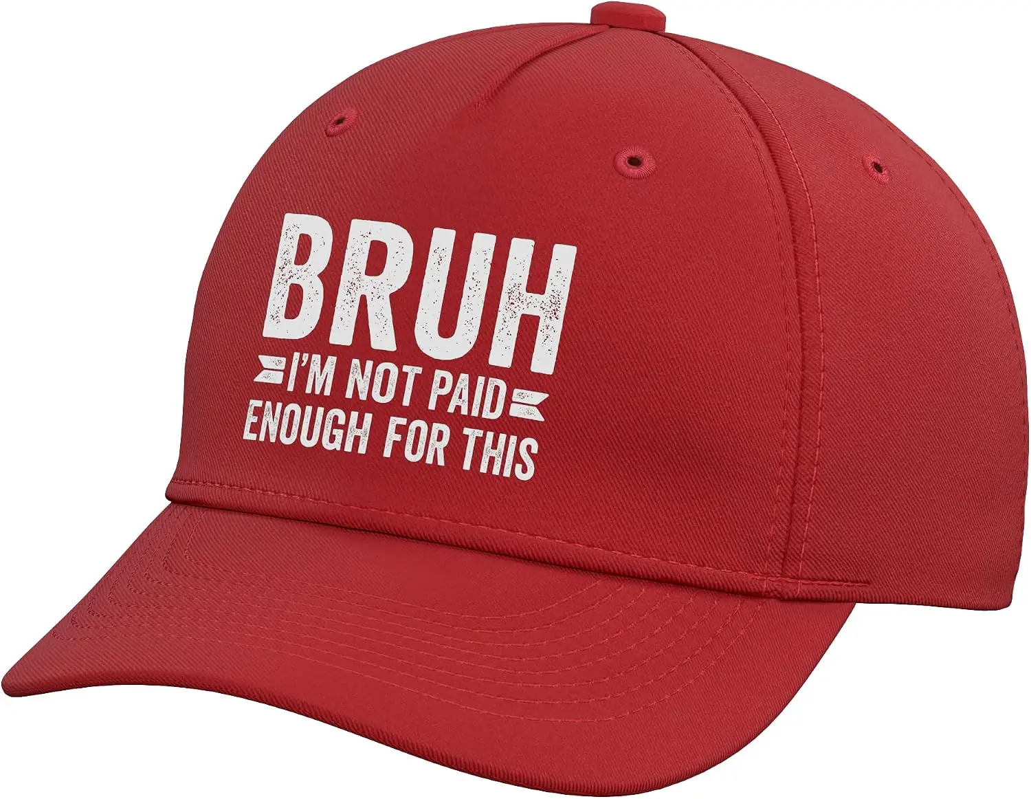 Bruh I'm Not Paid Enough for This Funny Work Humor Sarcastic Adjustable Baseball Hat Printing Casual Outdoor Men's Hat Gift