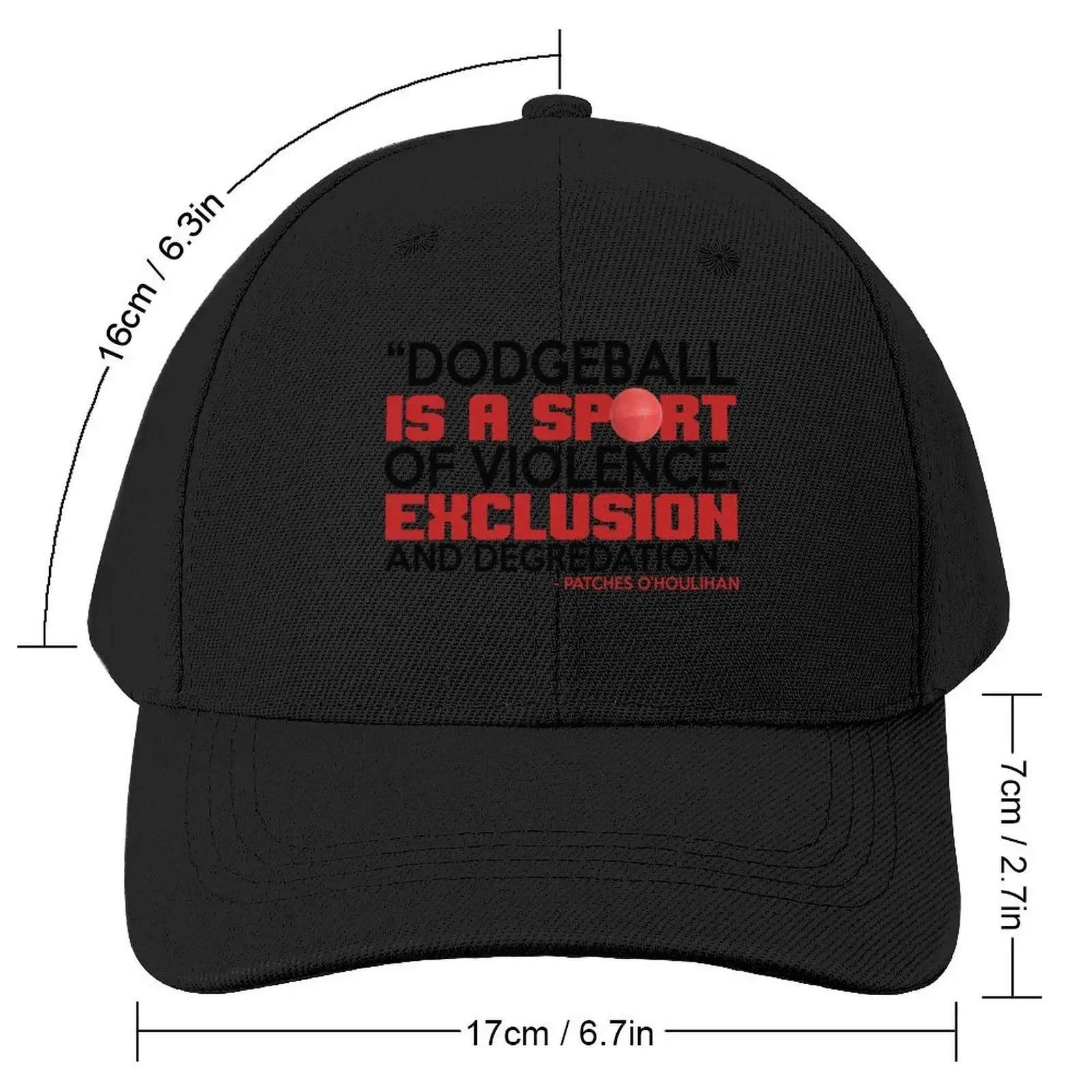 Dodgeball is a sport of violence, exclusion and degredation. -Patches O'houlihan, Dodgeball Baseball Cap Icon Women Caps Men's