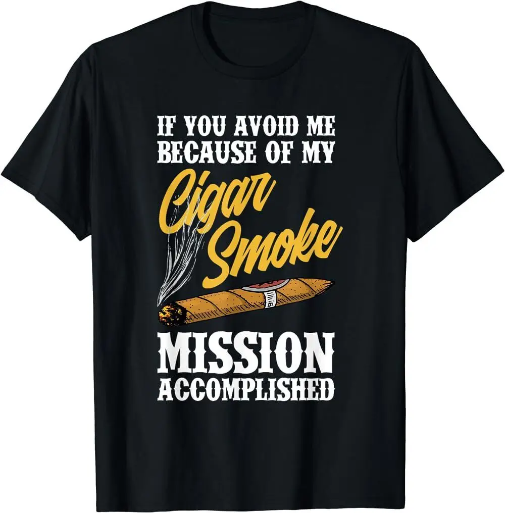 If You Avoid Me Because Of My Cigar Smoke Funny Smoker T Shirt