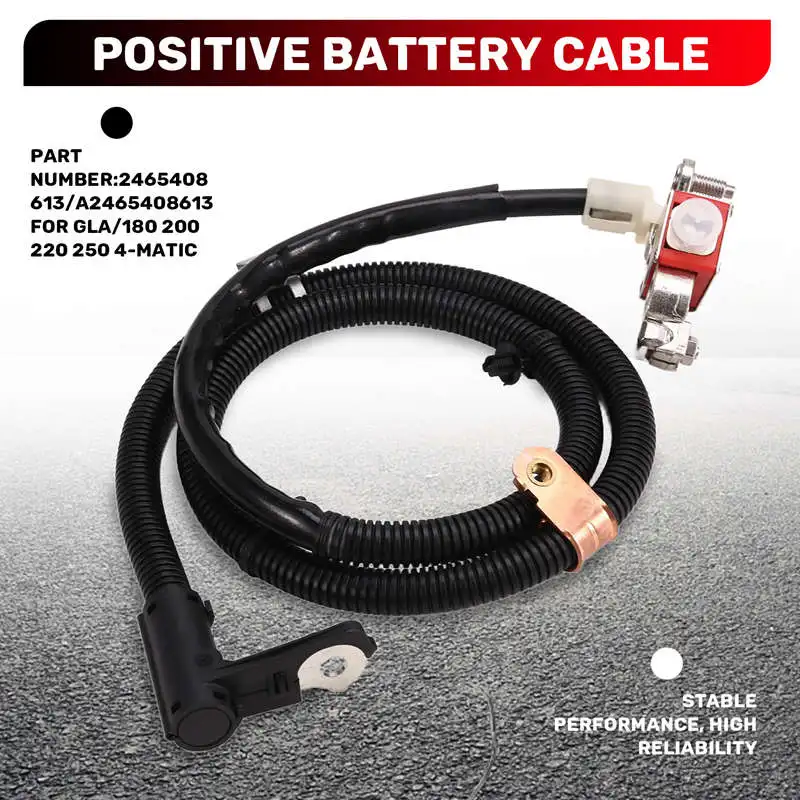 New2465408613 A2465407832 Auto Parts New Positive Battery Cable For Mercedes-Benz GLA200 250 GLA180 220 4-MATIC