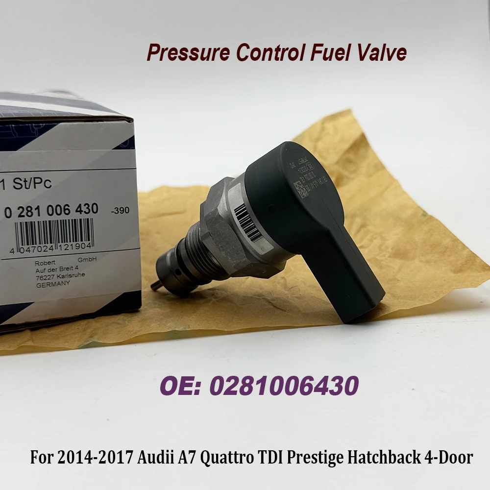 

0281006430 057130764AM 281006430 Pressure Control Fuel Valve For 2014-2017 Audii A7 Quattro TDI Prestige Hatchback 4-Door