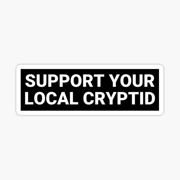 Support Your Local Cryptid Funny Crypti  5PCS Stickers for Funny Kid Living Room Wall Decor  Car Background Decorations Art