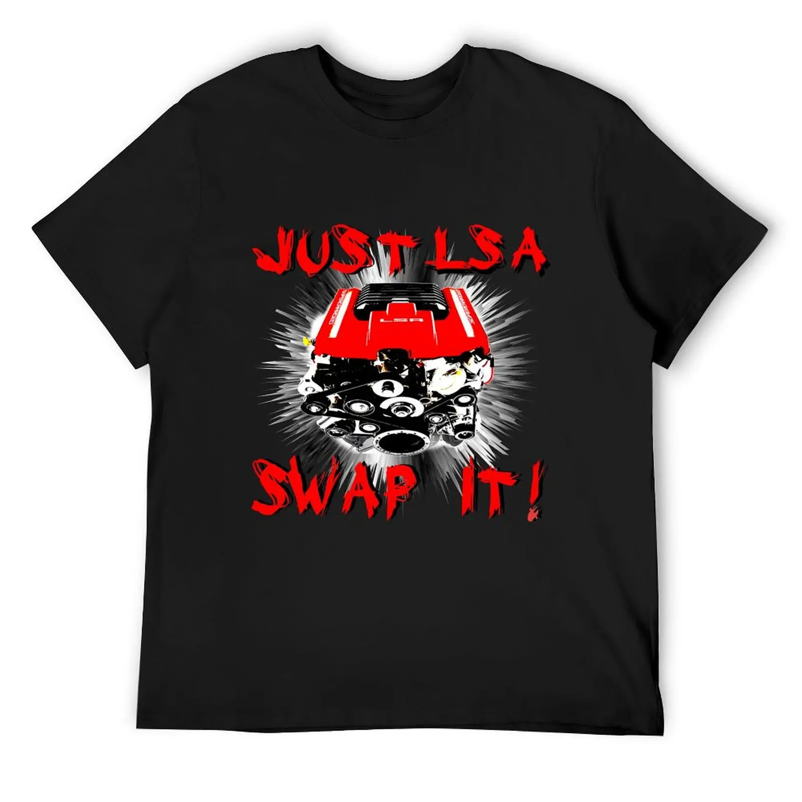 just LSA swap it!! lsa engine conversion T-Shirt oversizeds summer tops shirts men