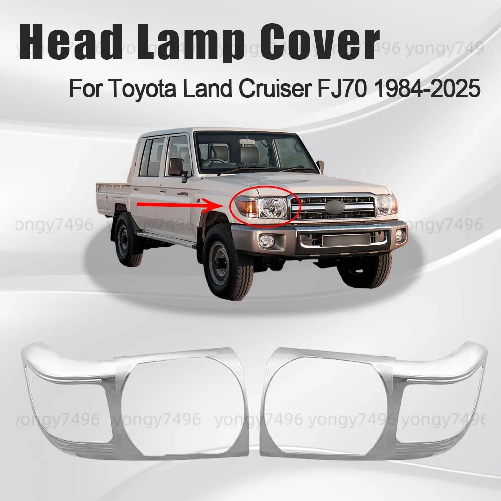 

Car Upgrade Head Lamp Cover For Toyota Land Cruiser FJ70 1984-2025 Chrome Silver Car Front Lamp Decoration Stickers Accessories