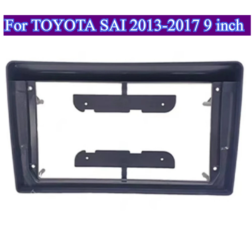 

Для TOYOTA SAI 2013-2017 9-дюймовый комплект для установки приборной панели, рамка-адаптер, рамка, двойная Din-фасная DVD-панель без батареи