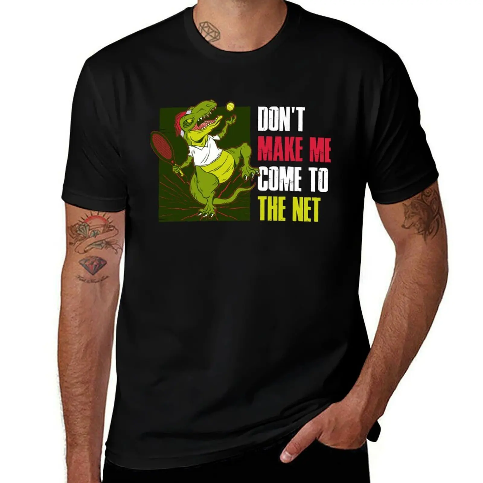

Don't Make Me Come To The Net Funny Tennis Gift T-Shirt animal prinfor boys T-shirts man anime clothes slim fit t shirts for men