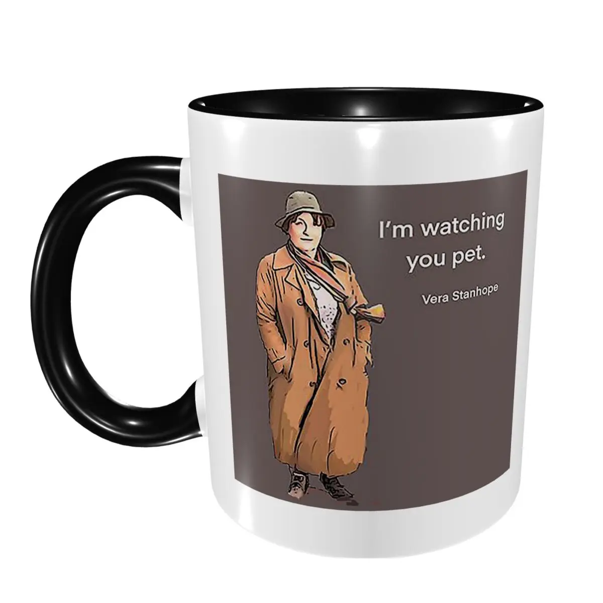 DCI Vera Stanhope I'm Watching You Pet. Mug Funny Ceramic Coffee Cups Tea Mugs Milk Cup Drinkware Gifts for Friends