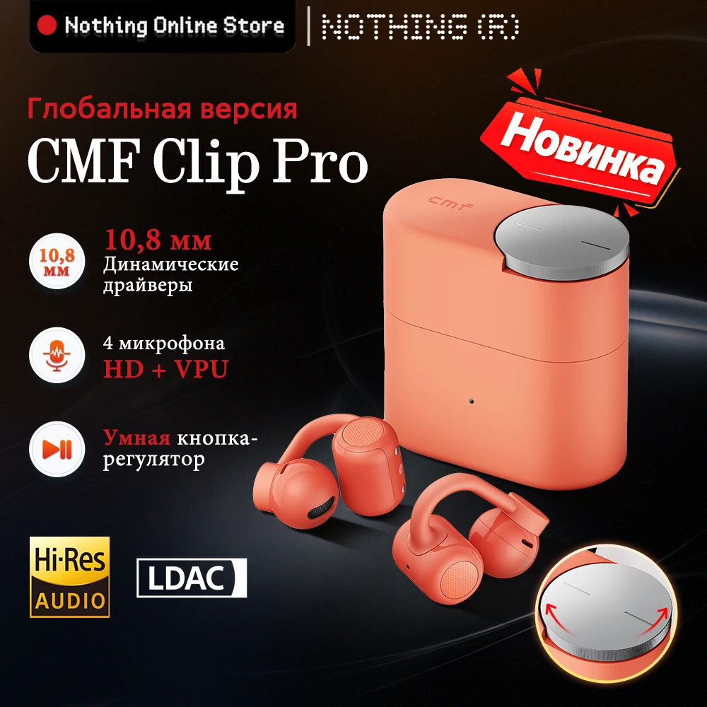 CMF Clip Pro Open-ear comfort  all day Hi-Res Audio and LDAC Clear Voice Technology