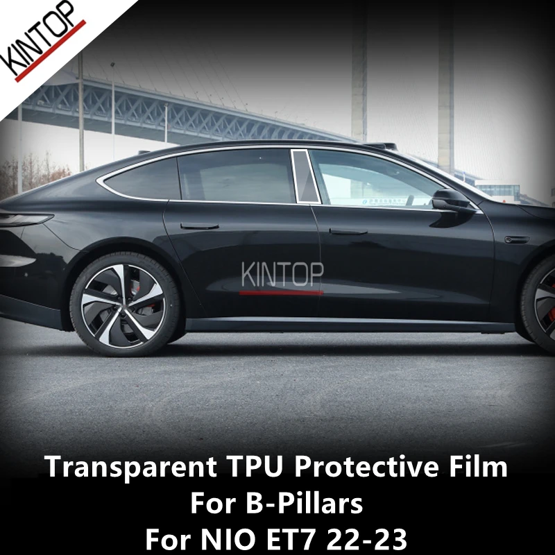 

For NIO ET7 22-23 B-Pillars Transparent TPU Protective Film Anti-scratch Repair Accessories Refit