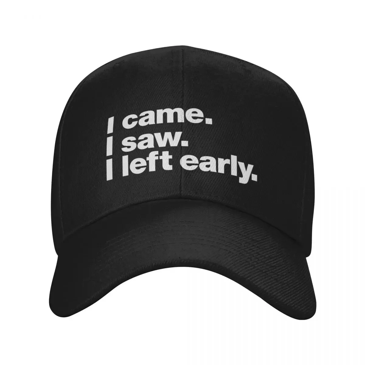 

I came. I saw. I left early. Baseball Cap Luxury man cap cute Golf Mens Tennis Women's