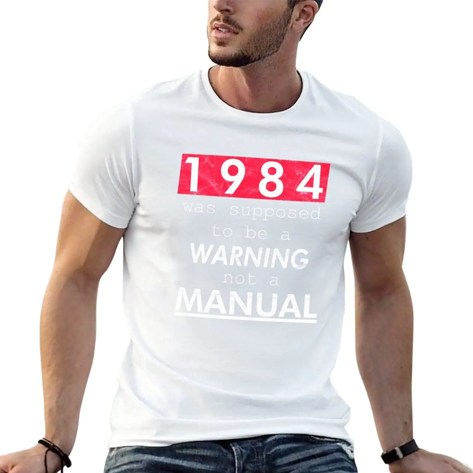 New 1984 was supposed to be a WARNING not a MANUAL (Weathered) T-Shirt boys white t shirts funny t shirts t shirts men