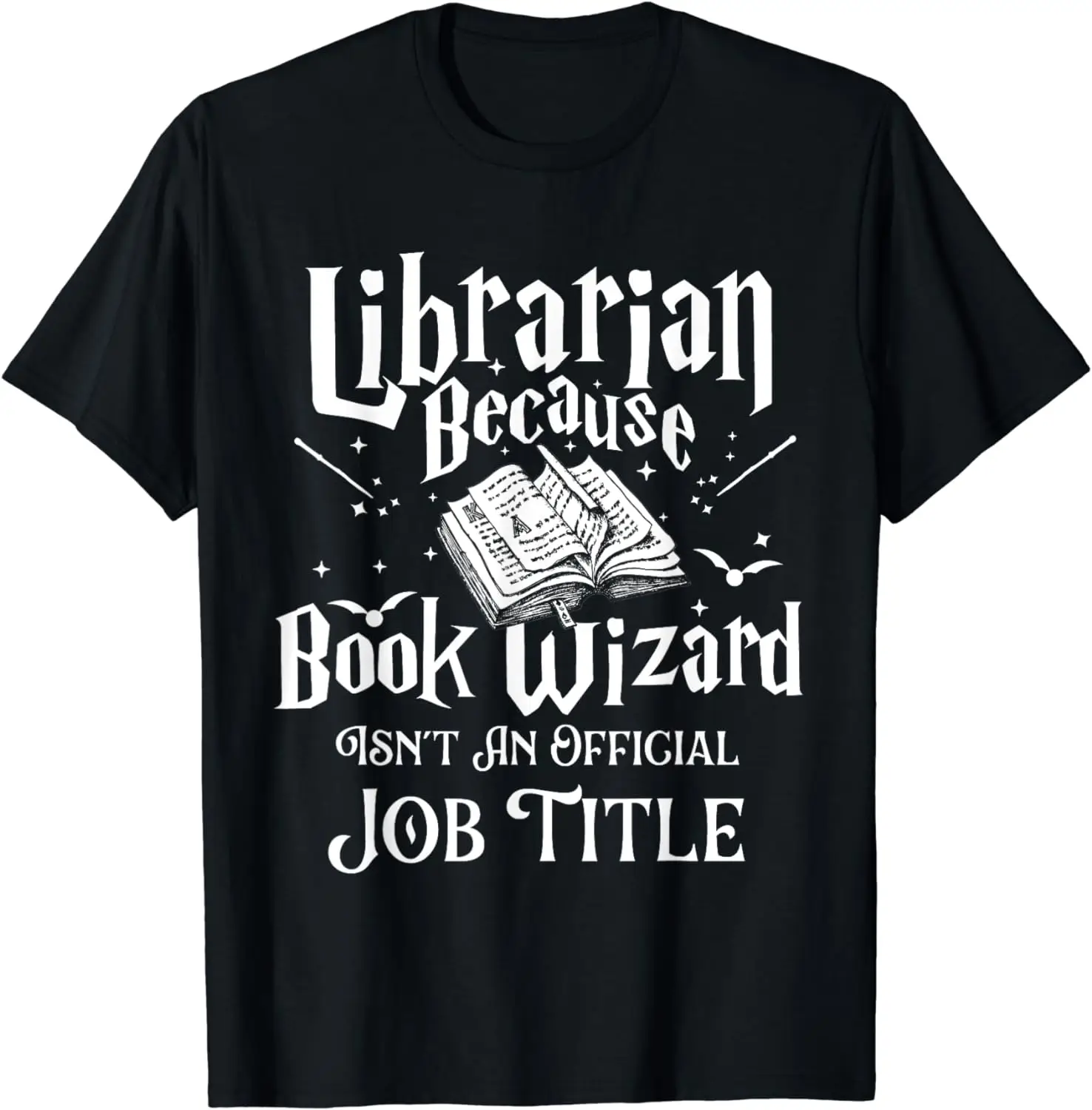 Book Wizard Isn't An Official Job Title Librarian Library T-Shirt for Men Women Cotton Trend Lightweight