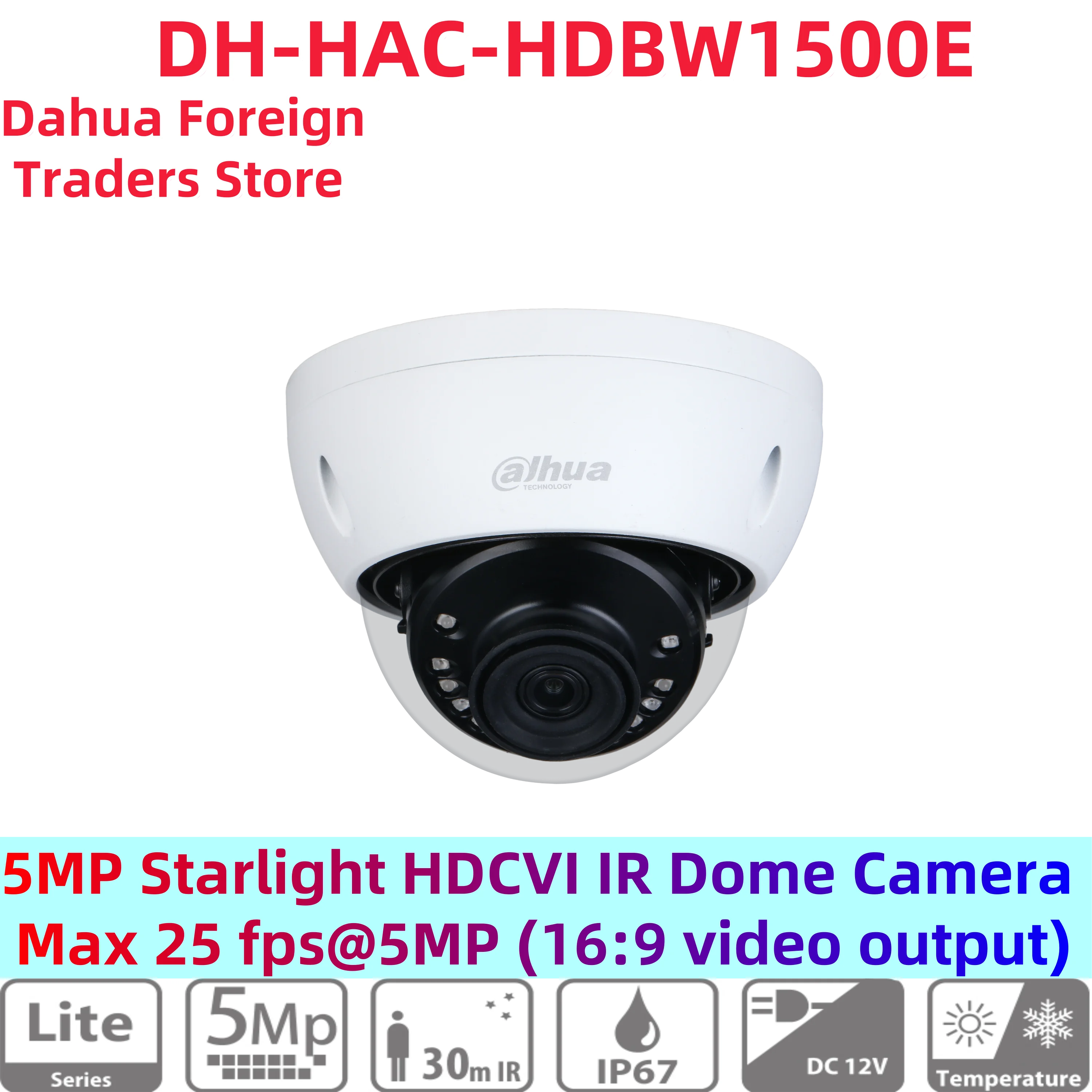 dahua HAC-HDBW1500E  5MP Starlight HDCVI IR Dome Camera Max 25 fps@5MP (16:9 video output) Max. IR length 30 m  Smart IR