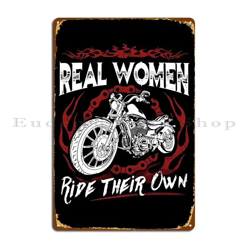 Real Women Ride Their Own Lady Biker Motorcycle Riding Icequinten Metal Plaque Cinema Wall Decor Designing Tin Sign Poster
