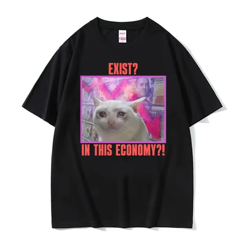 Exister? Dans cette économie ?! T-shirt graphique drôle avec motif de chat triste, t-shirts pour hommes et femmes, vêtements de haute qualité, confortables, 100% coton