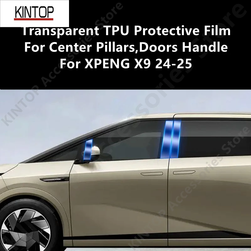 For XPENG X9 24-25 B-Pillars,Doors Handle Transparent TPU Protective Film Anti-scratch Repair Accessories Refit