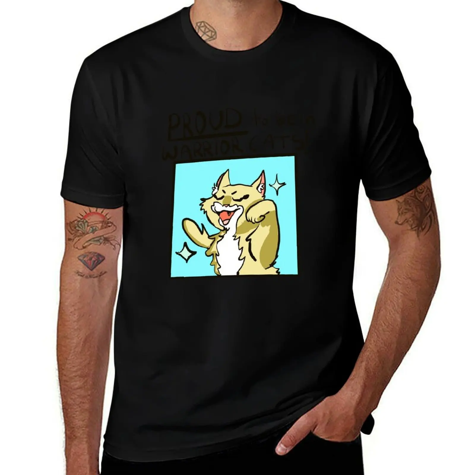 

Proud to be in Warrior Cats! T-Shirt custom shirt plus size clothes oversizeds mens t shirts pack