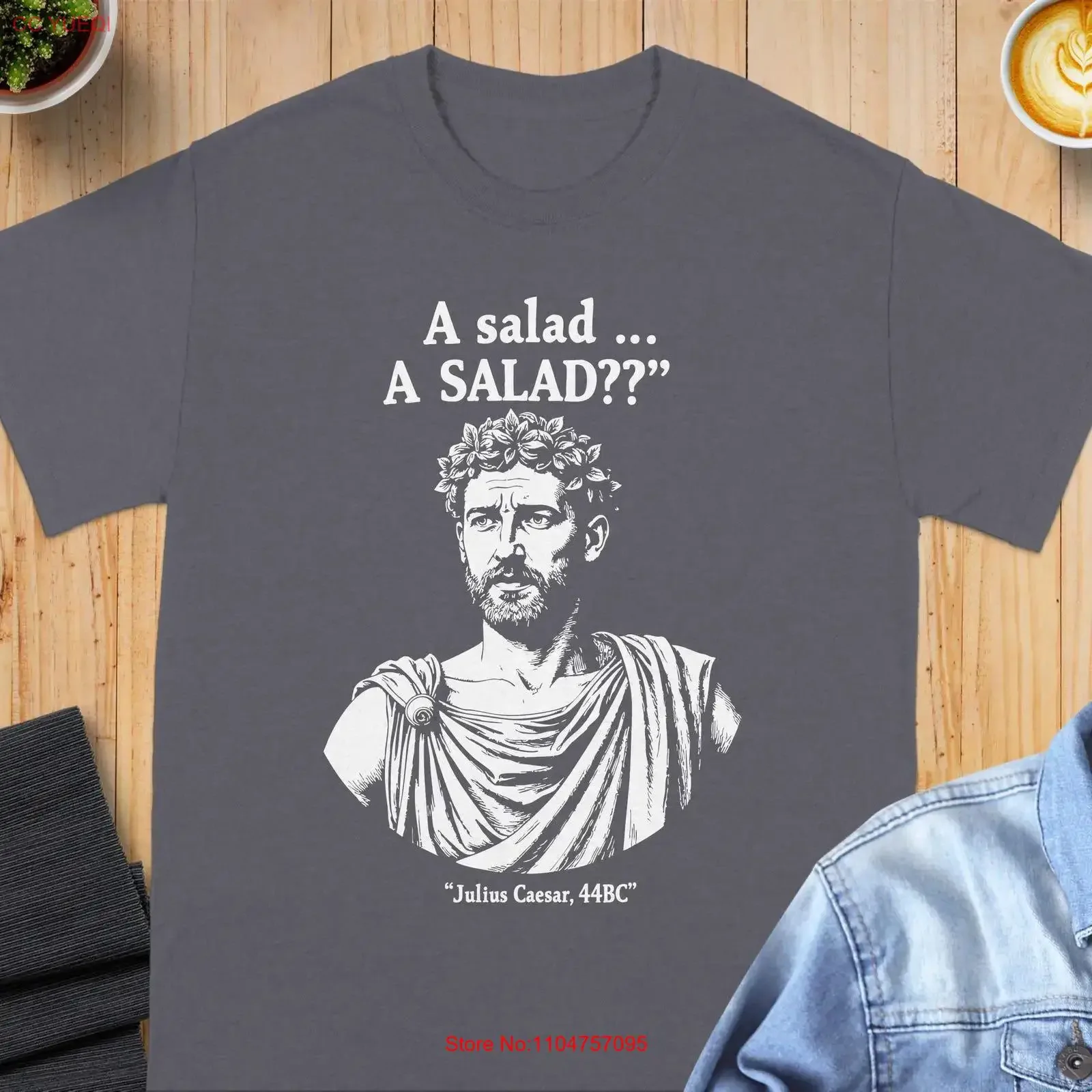 Funny Caesar T Shirt A Salad History Roman Empire Ancient vintage Washed fashion Top For Everyday Wear Comfortable Versatile