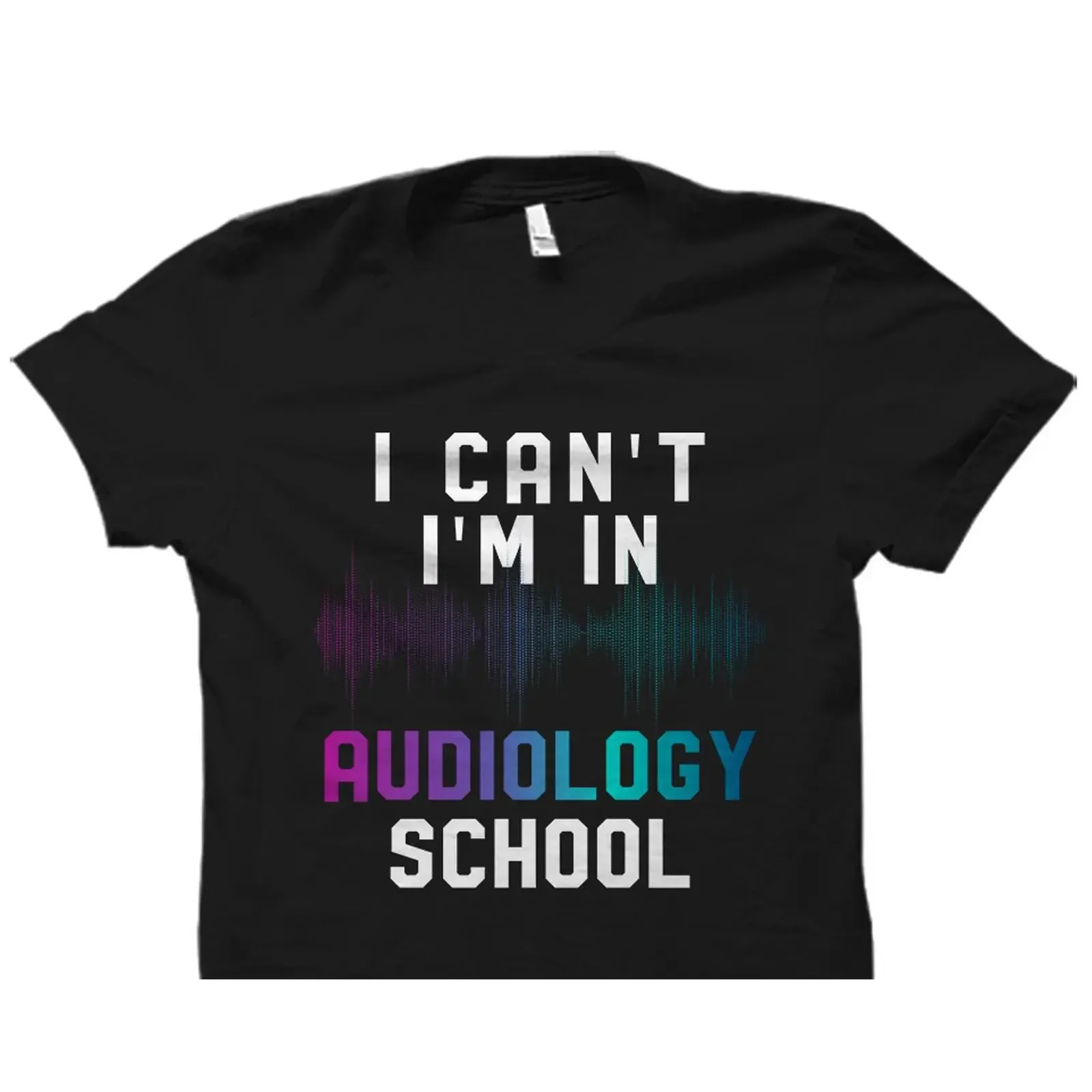 I Can't I'm In Audiology School T Shirt Funny Future Audiologist Student Graduation for Ear Doctor vintage Washed Stretched
