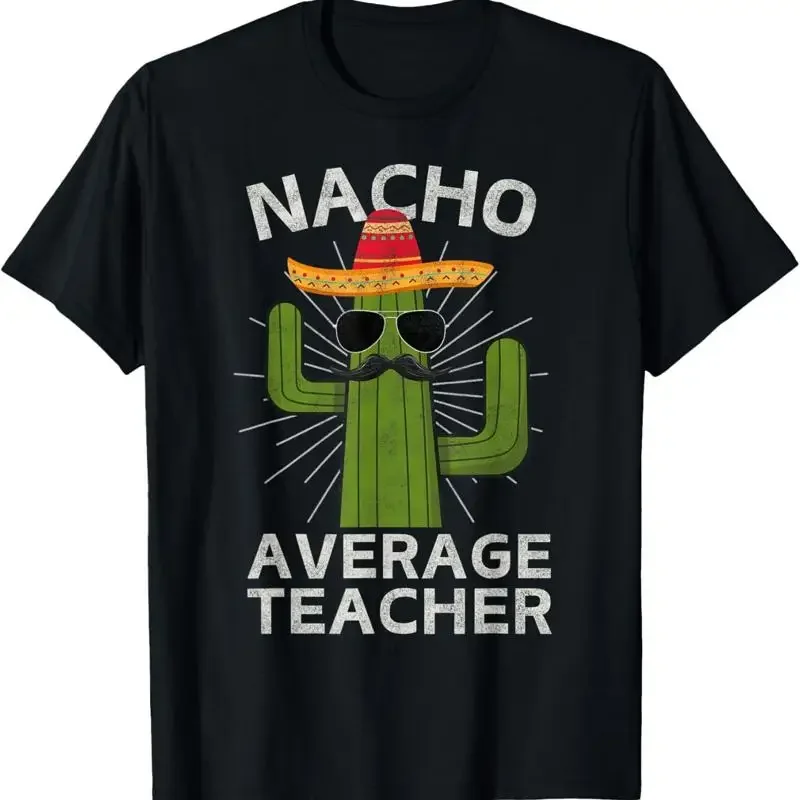 Nacho Average Teacher Funny Best Cinco De Mayo T Shirt
