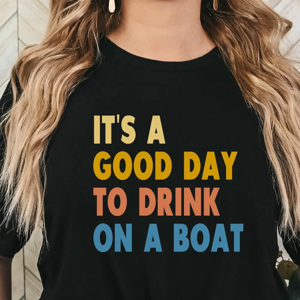 

It'S A Good Day To Drink On Boat T Shirt Vacation Cruise Summer Trip Family For